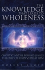 The Knowledge that Leads to Wholeness